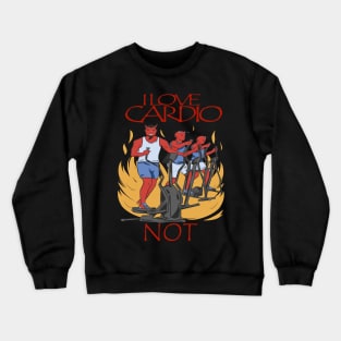 I love cardio training not funny devil design Crewneck Sweatshirt